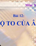 Bài giảng Vật lý 7 bài 12: Độ to của âm