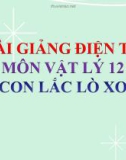 Bài giảng Vật lý 12 bài 2: Con lắc lò xo