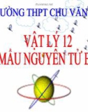 Bài giảng Vật lý 12 bài 33: Mẫu nguyên tử bo