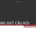 Bài giảng Kỹ năng đặt câu hỏi - Trì Thị Minh Thúy