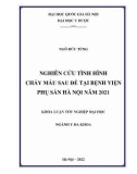 Khóa luận tốt nghiệp đại học ngành Y đa khoa: Nghiên cứu tình hình chảy máu sau đẻ tại Bệnh viện Phụ sản Hà Nội năm 2021