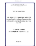 Luận án Tiến sĩ Quản trị nhân lực: Tác động của chia sẻ tri thức tới kết quả hoàn thành công việc của giảng viên các trường đại học tại Hà Nội