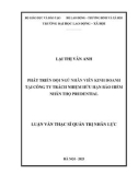 Luận văn Thạc sĩ Quản trị nhân lực: Phát triển đội ngũ nhân viên kinh doanh tại công ty trách nhiệm hữu hạn bảo hiểm nhân thọ Prudential