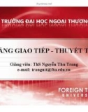 Bài giảng Kỹ năng giao tiếp - thuyết trình: Chương 1 - ThS. Nguyễn Thu Trang