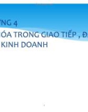 Bài giảng Chương 4: Văn hóa trong giao tiếp, đàm phán kinh doanh