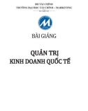 Bài giảng Quản trị kinh doanh quốc tế: Phần 1