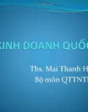 Bài giảng Kinh doanh quốc tế: Chương 1 - ThS. Mai Thanh Huyền