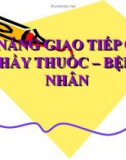 Bài giảng Kỹ năng giao tiếp giữa thầy thuốc – bệnh nhân