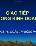 Bài giảng Giao tiếp trong kinh doanh: Chương 1 - PGS.TS. Đoàn Thị Hồng Vân