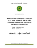 Tóm tắt Luận án Tiến sĩ Khoa học cây trồng: Nghiên cứu đặc điểm sinh học, sinh thái và kỹ thuật trồng cây Sâm Lai Châu (Panax vietnamensis var. fuscidiscus K.Komatsu, S.Zhu & S.Q.Cai)