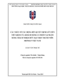 Luận văn Thạc sĩ Tài chính Ngân hàng: Các nhân tố tác động đến quyết định gửi tiền tiết kiệm của khách hàng cá nhân tại Ngân hàng TNHH MTV Shinhan Việt Nam