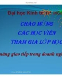 Bài giảng Kỹ năng giao tiếp trong kinh doanh: Chương 8 - ThS. Nguyễn Văn Chương