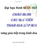 Bài giảng Kỹ năng giao tiếp trong kinh doanh: Chương 5 - ThS. Nguyễn Văn Chương