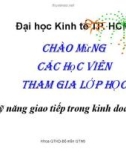 Bài giảng Kỹ năng giao tiếp trong kinh doanh: Chương 4 - ThS. Nguyễn Văn Chương