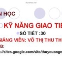 Bài giảng Kỹ năng giao tiếp: Chương 1 - GV. Võ Thị Thu Thủy