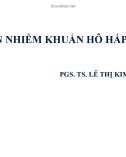 Bài giảng Tiếp cận nhiễm khuẩn hô hấp dưới - PGS. TS. Lê Thị Kim Nhung