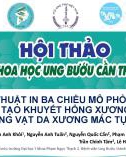 Báo cáo: Sử dụng kĩ thuật in ba chiều mô phỏng tiền phẫu trong tái tạo khuyết hổng xương hàm dưới bằng vạt da xương mác tự do