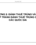 Bài giảng Thuế thu nhập doanh nghiệp - Chương 5: Đánh thuế trùng và biện pháp tránh đánh thuế trùng giữa các quốc gia