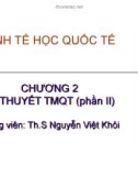 Bài giảng Kinh tế học quốc tế: Chương 2.2 - ThS. Nguyễn Việt Khôi