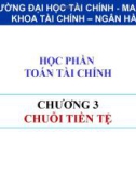 Bài giảng Toán tài chính: Chương 3 - Trường ĐH Tài chính - Marketing