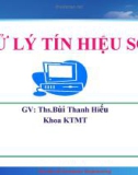 Bài giảng Xử lý tín hiệu số: Chương 1 - ThS. Bùi Thanh Hiếu