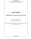 Giáo trình Tin học ứng dụng AutoCad 1 (Ngành: Họa viên kiến trúc - Trung cấp) - Trường Cao đẳng Xây dựng số 1