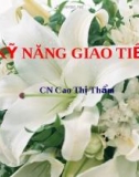 Bài giảng Kỹ năng giao tiếp - Cao Thị Thẩm