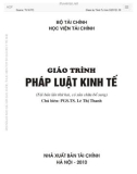 Giáo trình Pháp luật kinh tế: Phần 1 - PGS. TS. Lê Thị Thanh (Tái bản lần 2)