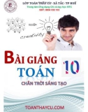 Bài giảng môn Toán lớp 10 sách Chân trời sáng tạo: Phần 1 - Trần Đình Cư