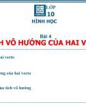 Bài giảng toán 10 bài 4 sách Chân trời sáng tạo: Tích vô hướng của hai vectơ