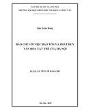 Luận văn Thạc sĩ Báo chí học: Báo chí với việc bảo tồn và phát huy văn hóa vật thể của Hà Nội