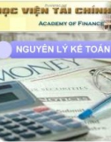 Bài giảng Nguyên lý kế toán: Chương 1 - Học viện Tài chính