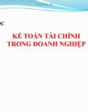 Bài giảng Kế toán tài chính trong doanh nghiệp: Chương 1 - Học viện Tài chính