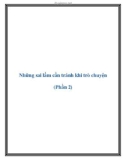 Những sai lầm cần tránh khi trò chuyện (Phần 2)