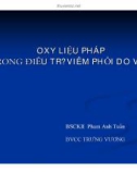 OXY LIỆU PHÁP TRONG ĐIỀU TR? VIÊM PHỔI DO VIRUS - BSCKII Phạm Anh Tuấn