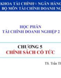 Bài giảng Tài chính doanh nghiệp 2: Chương 5 - TS. Trần Thị Diện