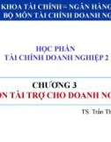 Bài giảng Tài chính doanh nghiệp 2: Chương 3 - TS. Trần Thị Diện