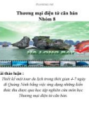 Đề tài thảo luận Thiết kế một tour du lịch trong thời gian 4-7 ngày đi Quảng Ninh bằng việc ứng dụng những kiến thức thu được qua học tập nghiên cứu môn học Thương mại điện tử căn bản 