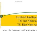 Bài giảng Trí tuệ nhân tạo: Chuyển giao tri thức cho máy tính - TS. Đào Anh Nam