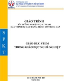 Giáo trình Bồi dưỡng nghiệp vụ sư phạm - Giáo dục STEM trong giáo dục nghề nghiệp (Trình độ: CĐ-TC) - Trường ĐH Sư phạm Kỹ thuật TP. HCM