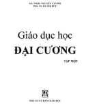 Giáo trình Giáo dục học đại cương (Tập một): Phần 1 - GS.TSKH. Nguyễn Văn Hộ