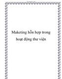 Maketing hỗn hợp trong hoạt động thư viện