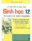 Kiến thức lý thuyết và bài tập Sinh học 12 - Tự luận và trắc nghiệm: Phần 1