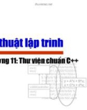 Bài giảng Kỹ thuật lập trình - Chương 11: Thư viện chuẩn C++