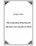 LUẬN VĂN: Một số giải pháp chống lãng phí thất thoát vốn trong đầu tư XDCB