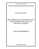 Luận án Tiến sĩ Kinh tế: Phát triển du lịch cộng đồng vùng Công viên địa chất toàn cầu Non nước Cao Bằng