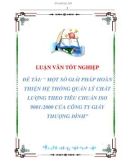 luận văn: MỘT SỐ GIẢI PHÁP HOÀN THIỆN HỆ THỐNG QUẢN LÝ CHẤT LƯỢNG THEO TIÊU CHUẨN ISO 9001: 2000 CỦA CÔNG TY GIẦY THƯỢNG ĐÌNH