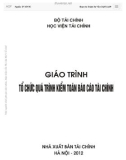 Giáo trình Tổ chức quá trình kiểm toán báo cáo tài chính: Phần 1