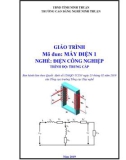 Giáo trình Máy điện 1 (Ngành: Điện công nghiệp - Trung cấp) - Trường Cao đẳng nghề Ninh Thuận