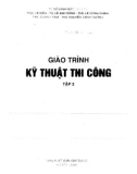 Giáo trình Kỹ thuật thi công (Tập 2): Phần 1 (Năm 2006)